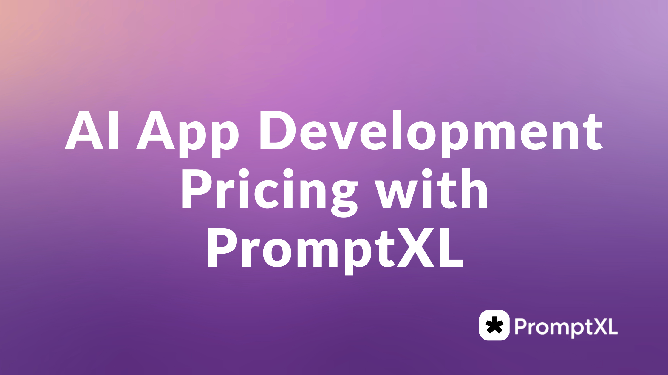 AI App Development Pricing with PromptXL