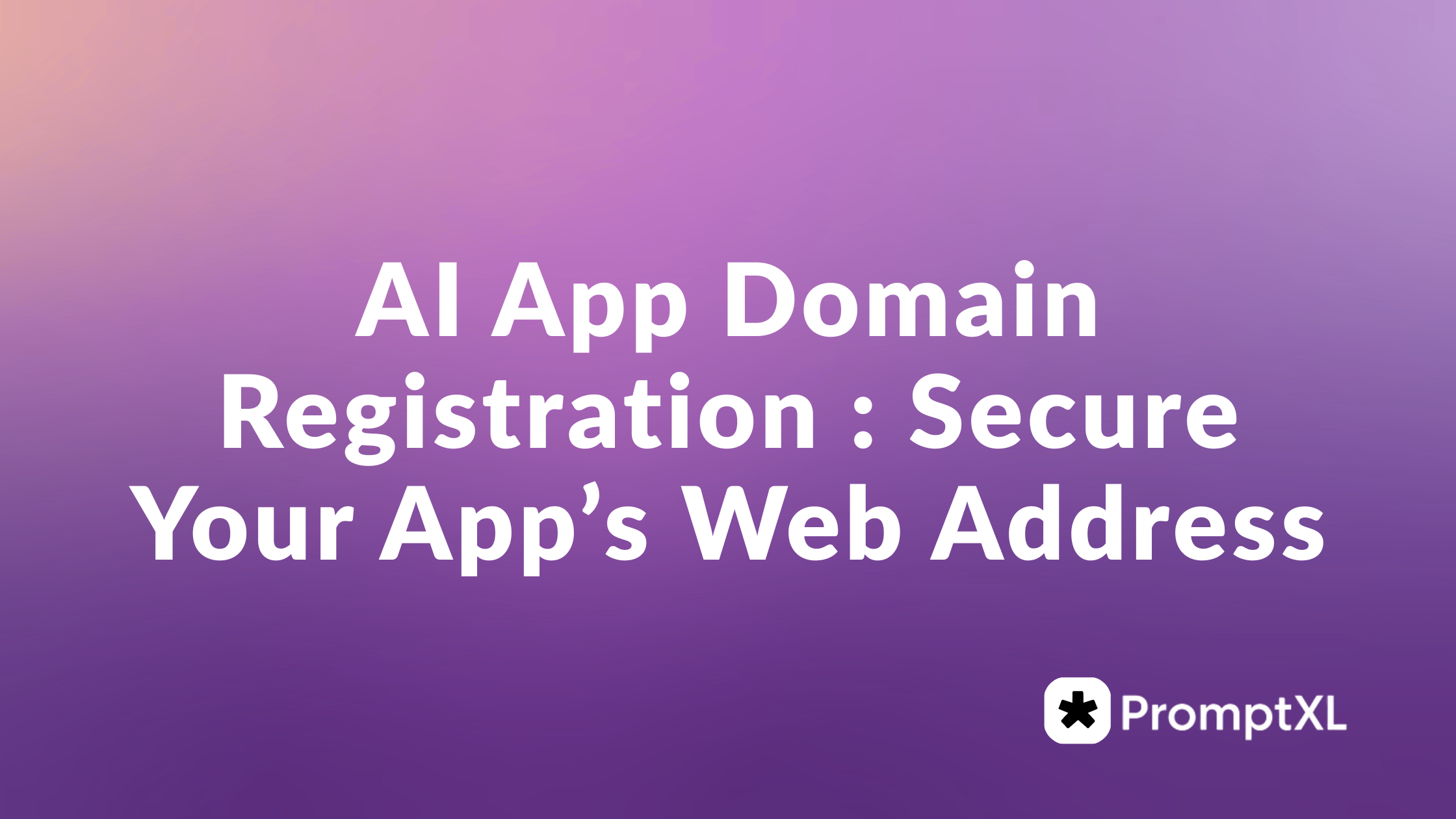 AI App Domain Registration : Secure Your App’s Web Address