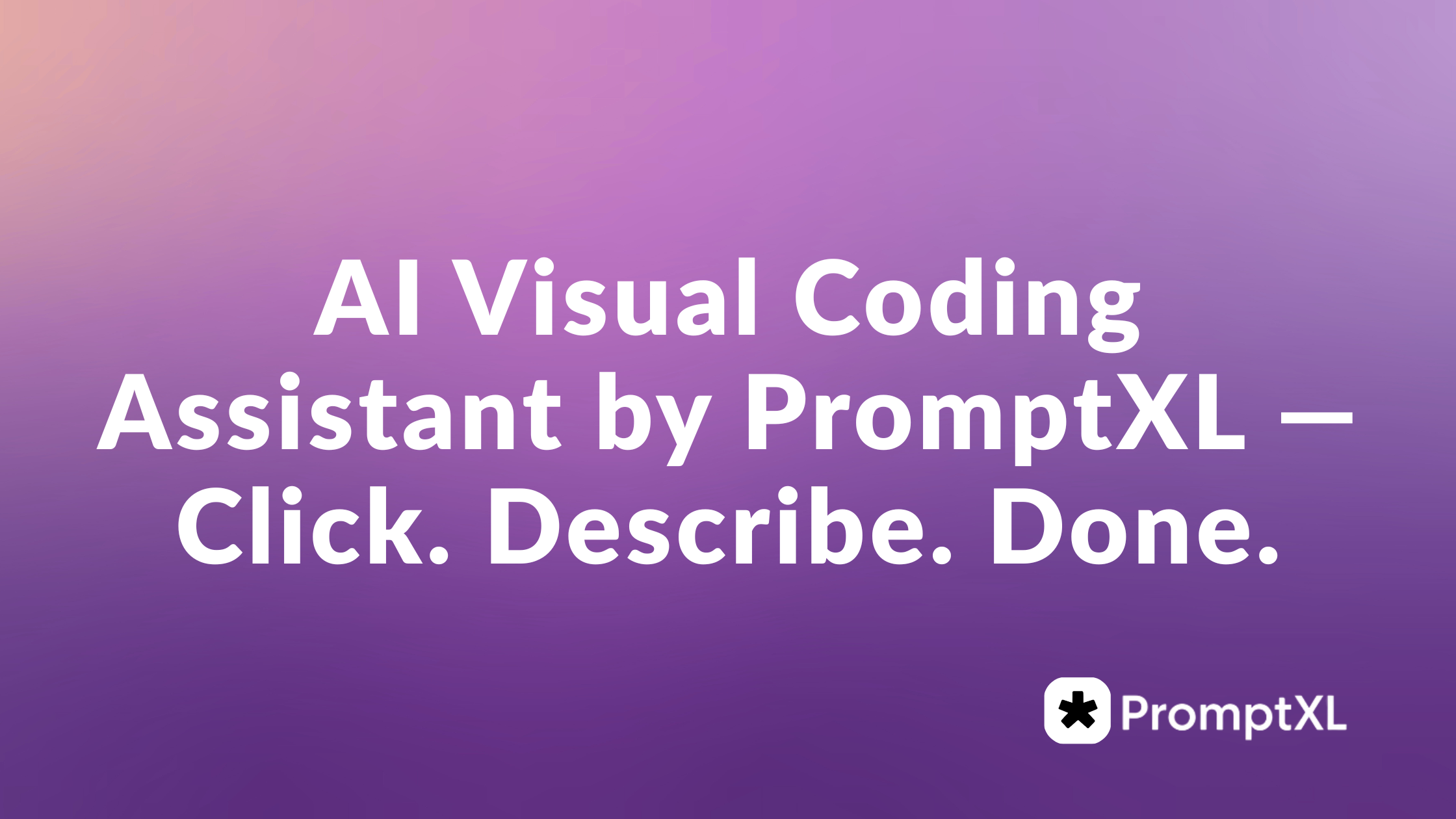 AI Visual Coding Assistant by PromptXL — Click. Describe. Done.